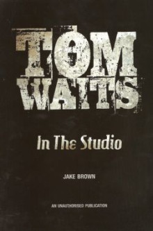 Tom Waits in the Studio