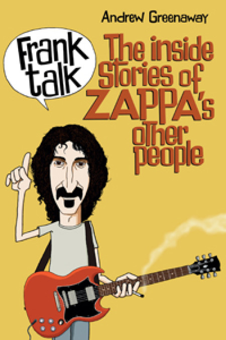 Frank talk: the inside story of Zappa's other people