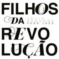 Fado Jazz: Filhos da Revolução  